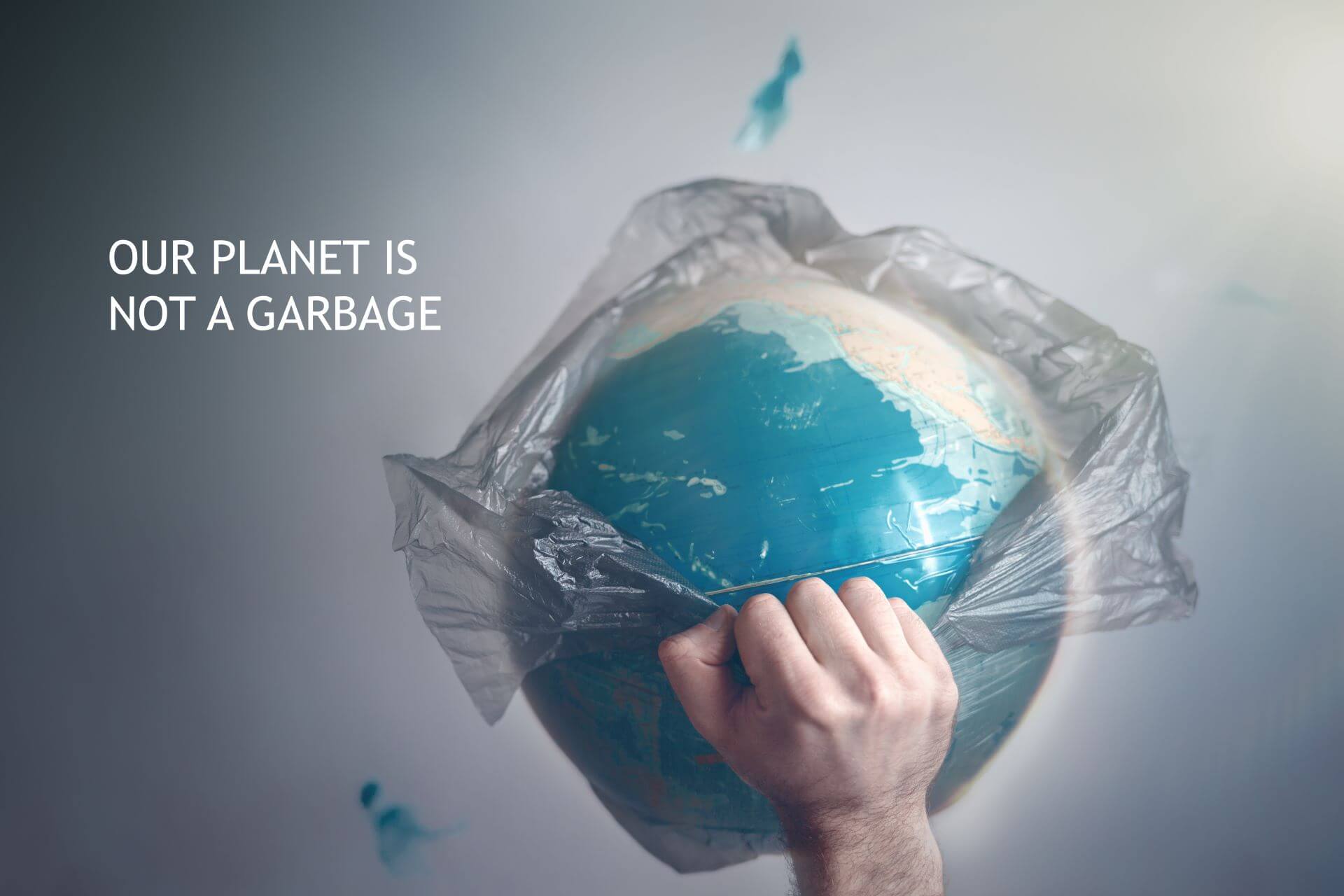 Our planet is not garbage